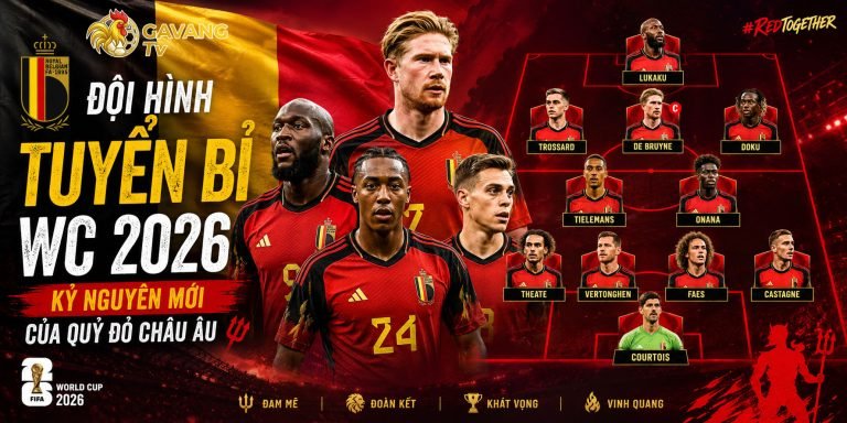 Đội hình tuyển Bỉ WC 2026: Kỷ nguyên mới của Quỷ đỏ châu Âu