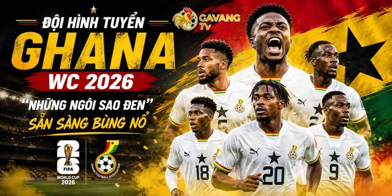 Đội hình tuyển Ghana WC 2026: “Những ngôi sao đen” sẵn sàng bùng nổ