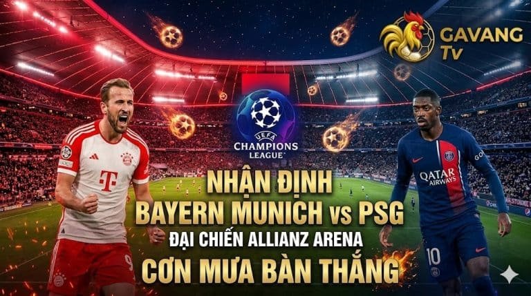 Nhận định bóng đá Bayern Munich vs PSG bán kết lượt về Cúp C1 Châu Âu - Cơn mưa bàn thắng tại Allianz Arena trên Gavang TV.