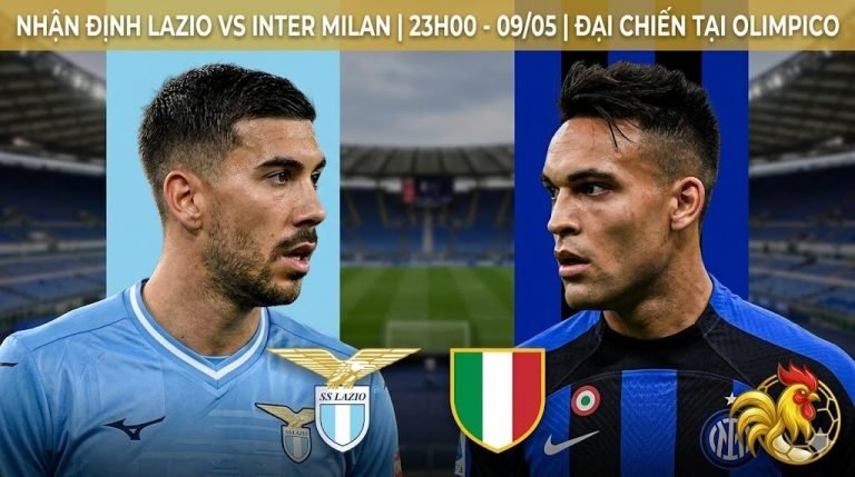 Nhận định Lazio vs Inter Milan vòng 36 Serie A - Đại chiến tại sân Olimpico cùng chuyên gia Gavang TV.