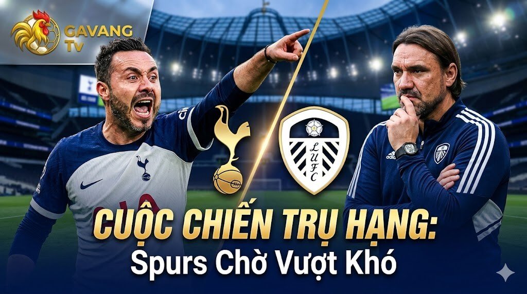 Nhận định Tottenham vs Leeds vòng 36 Ngoại hạng Anh: Cuộc đối đầu chiến thuật căng thẳng giữa HLV Roberto De Zerbi và Daniel Farke trong cuộc chiến trụ hạng.