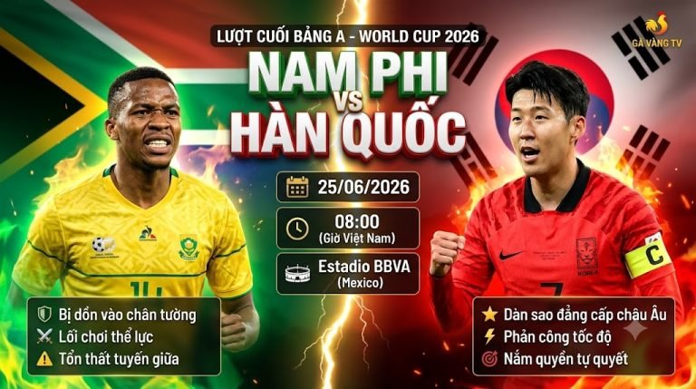 Nhận định trận đấu Nam Phi vs Hàn Quốc lượt cuối bảng A World Cup 2026 cập nhật trực tiếp trên Gavang TV
