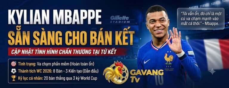 Cập nhật tình hình chấn thương của Kylian Mbappe tại tứ kết World Cup 2026, tiền đạo tuyển Pháp tươi cười xác nhận hoàn toàn ổn và sẵn sàng cho trận bán kết. Thiết kế độc quyền bởi Gavang TV.